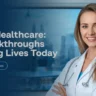AI in Healthcare: 5 Breakthroughs Saving Lives Today
